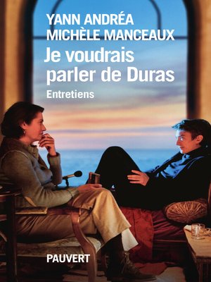 cover image of Je voudrais parler de Duras, entretien